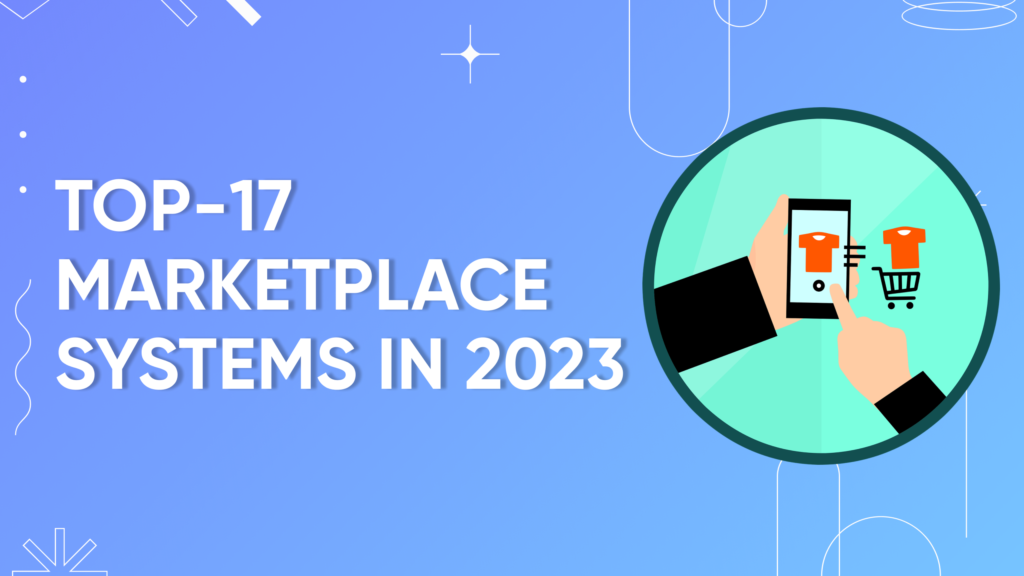 Best Marketplace System: Top 17 Marketplace Software in 2024